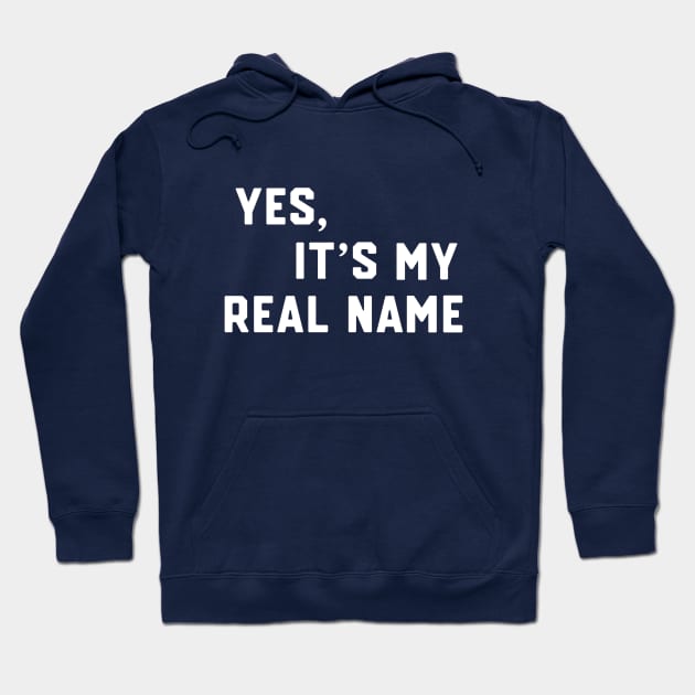 Yes, It's My Real Name Hoodie by Third Quarter Run